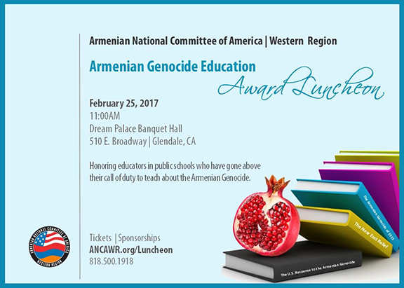 ANCA-WR Armenian Genocide Education Award Luncheon to take place on Feb. 25, 2017 at Dream Palace Banquet Hall in Glendale, California.